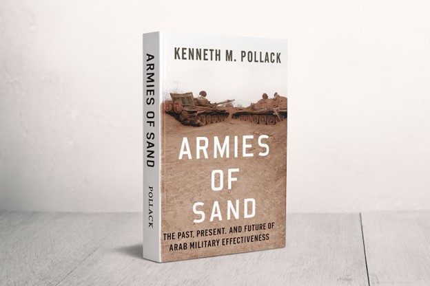 Armies of Sand The Past, Present, and Future of Arab Military Effectiveness